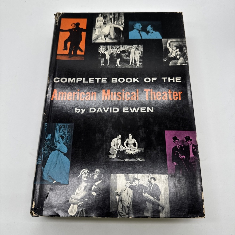 COMPLETE BOOK OF THE AMERICAN MUSICAL THEATRE David Ewen 1958 300 Productions